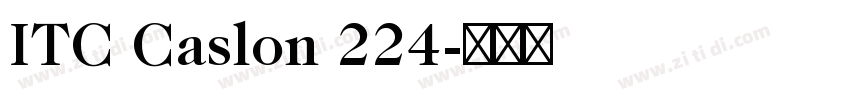 ITC Caslon 224字体转换 ITC Caslon 224字体转换